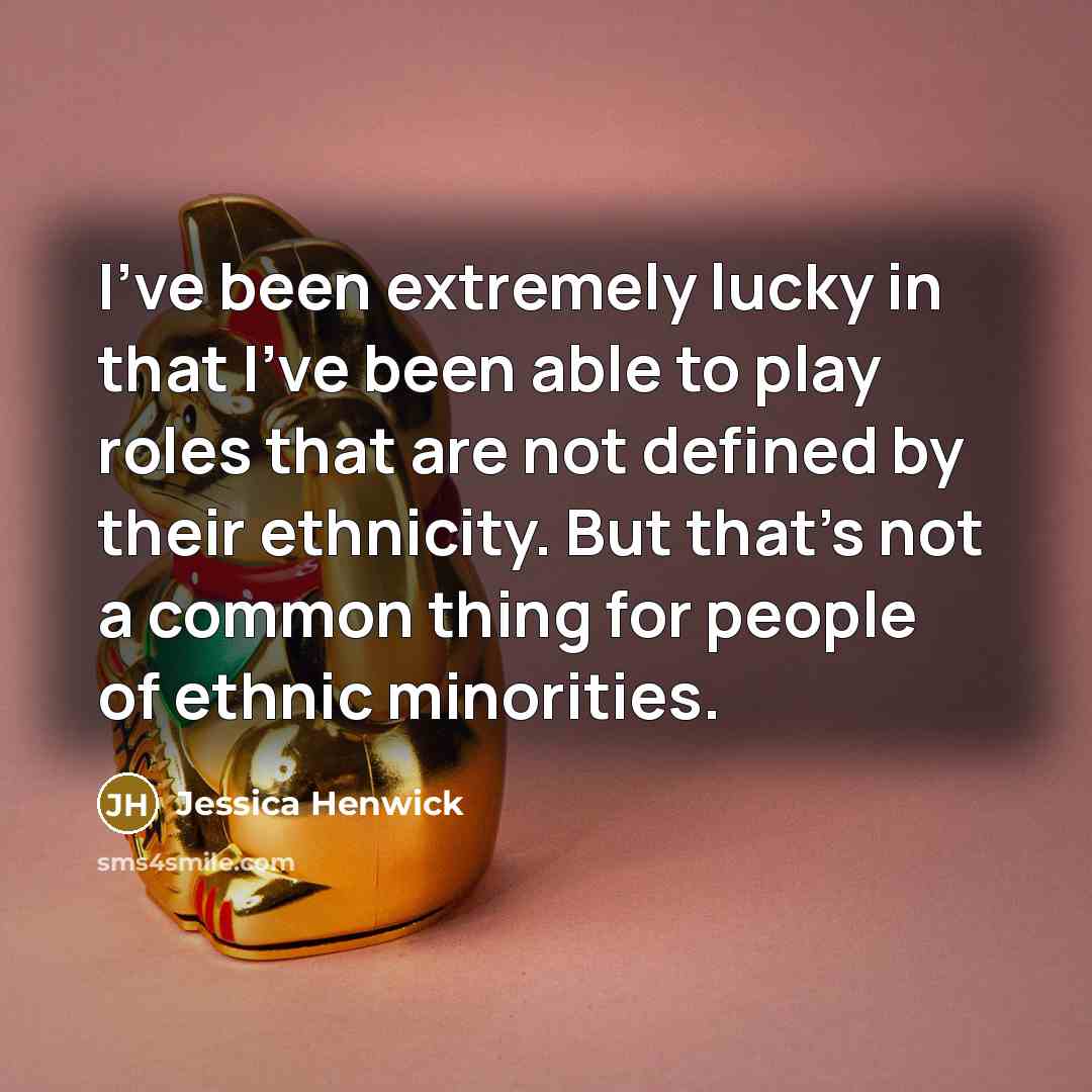 “I've been extremely lucky in that I've been able to…” quote by Jessica Henwick