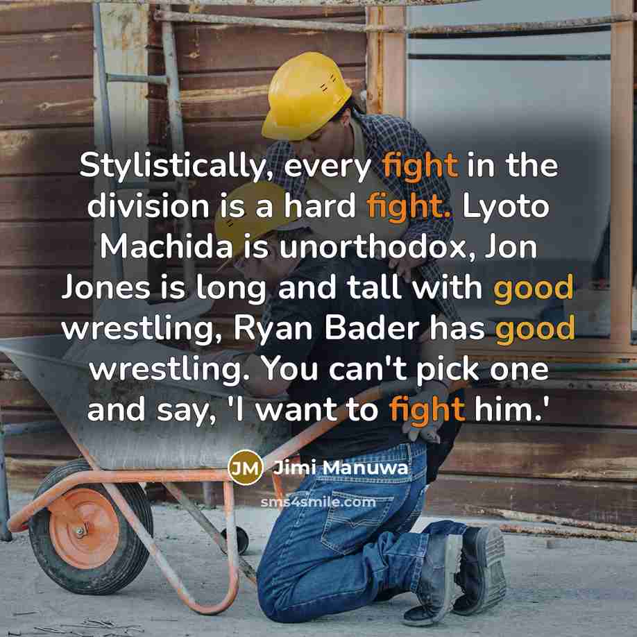 “Stylistically, every fight in the division is a hard fight.…” quote by Jimi Manuwa