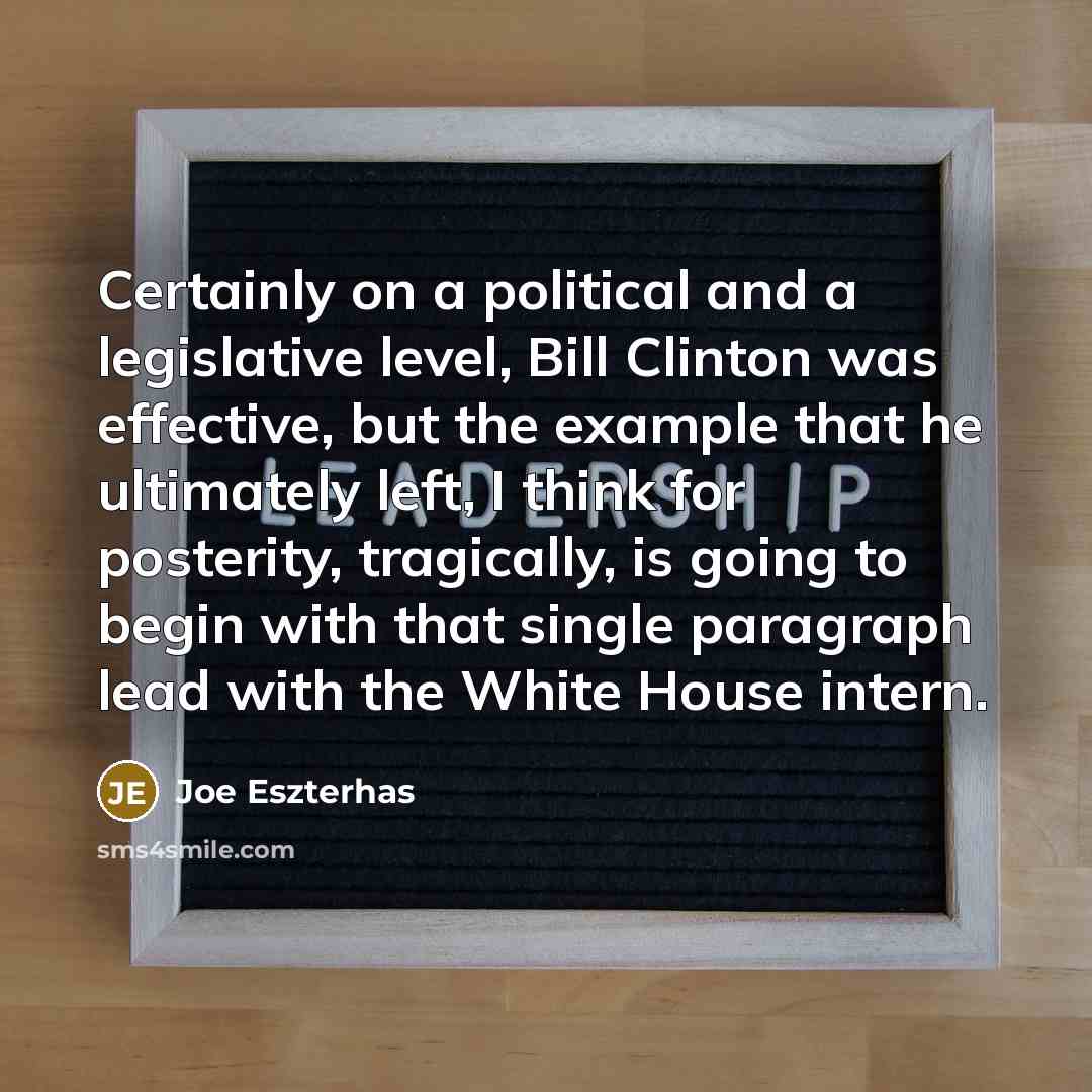 “Certainly on a political and a legislative level, Bill Clinton…” quote by Joe Eszterhas