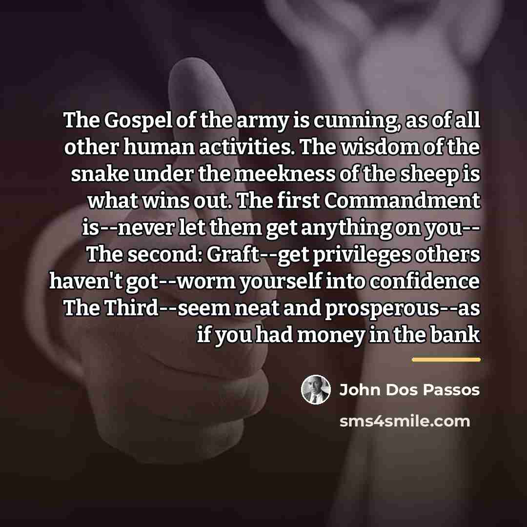 “The Gospel of the army is cunning, as of all…” quote by John Dos Passos