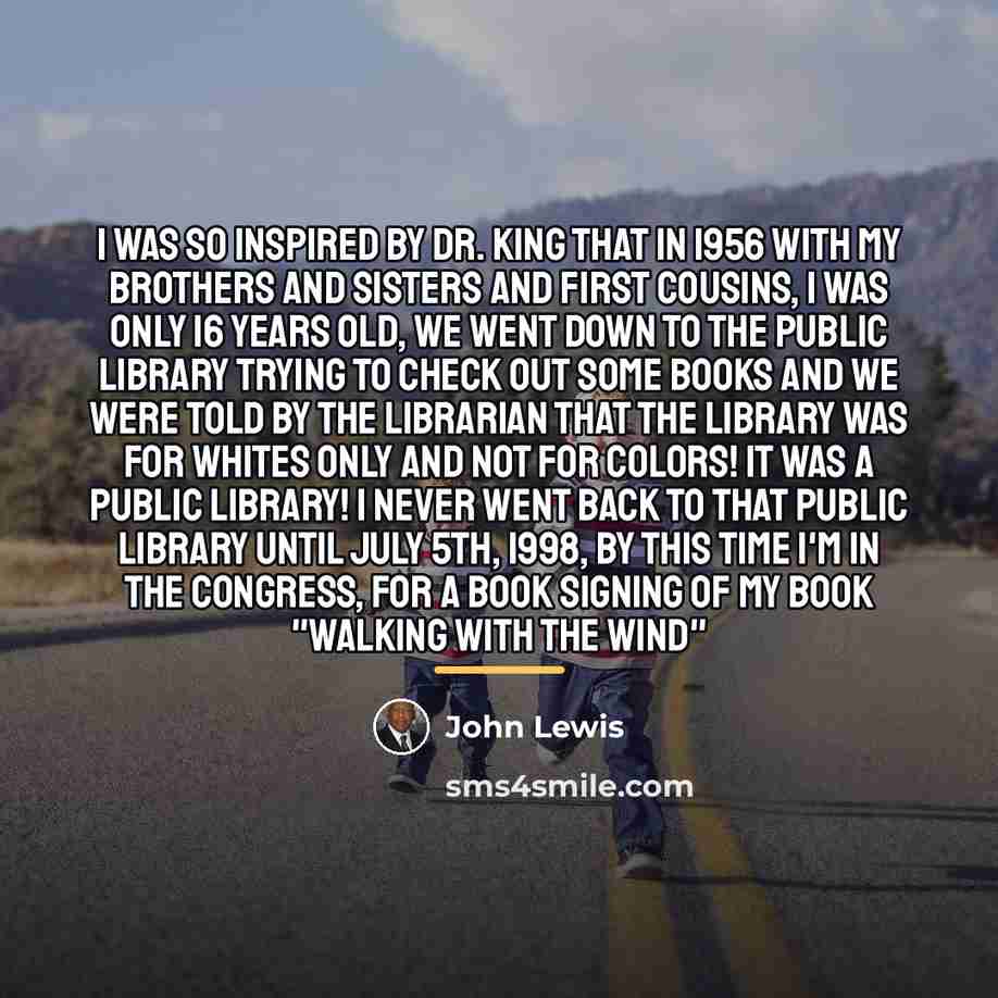 “I was so inspired by Dr. King that in 1956…” quote by John Lewis
