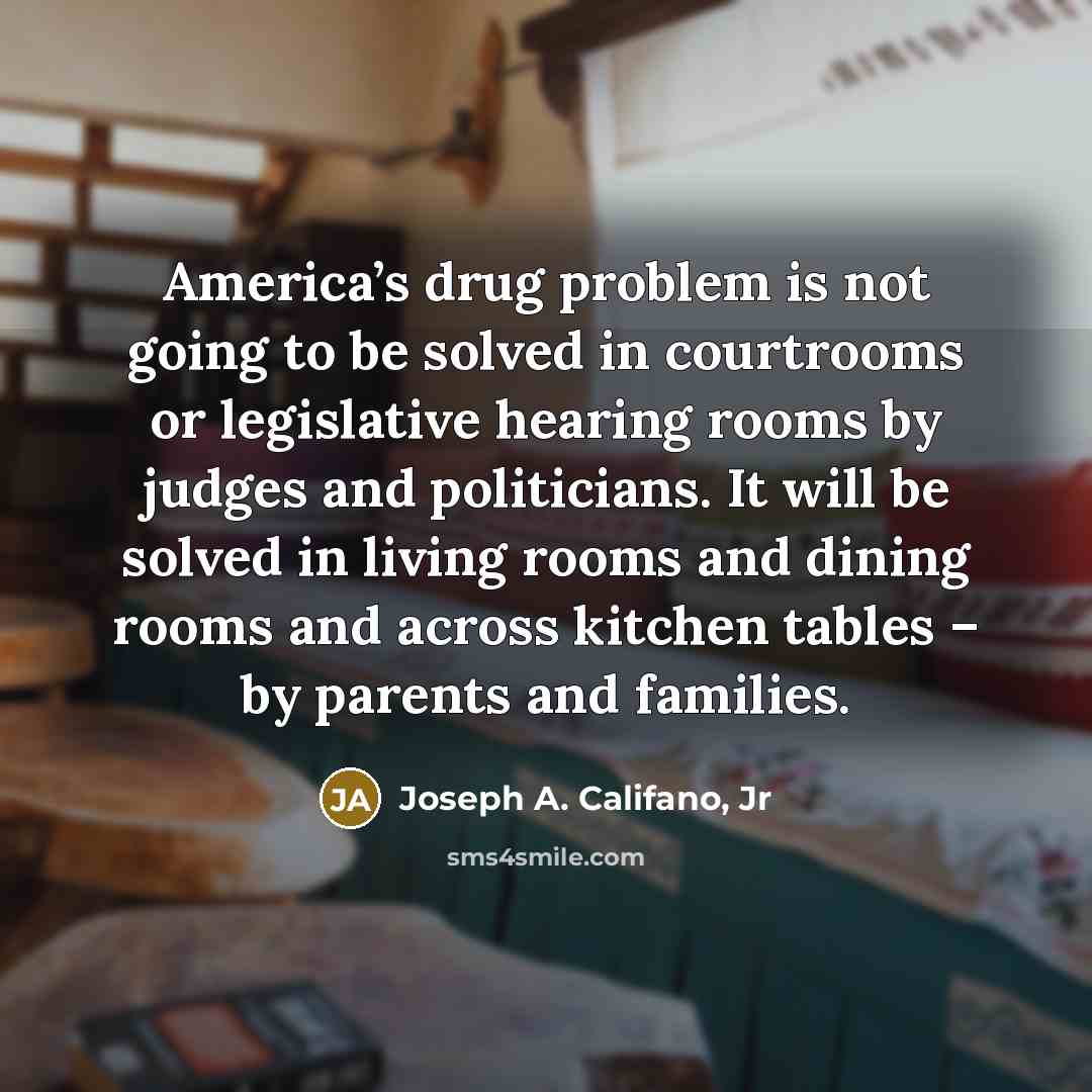 “America’s drug problem is not going to be solved in…” quote by Joseph A. Califano, Jr