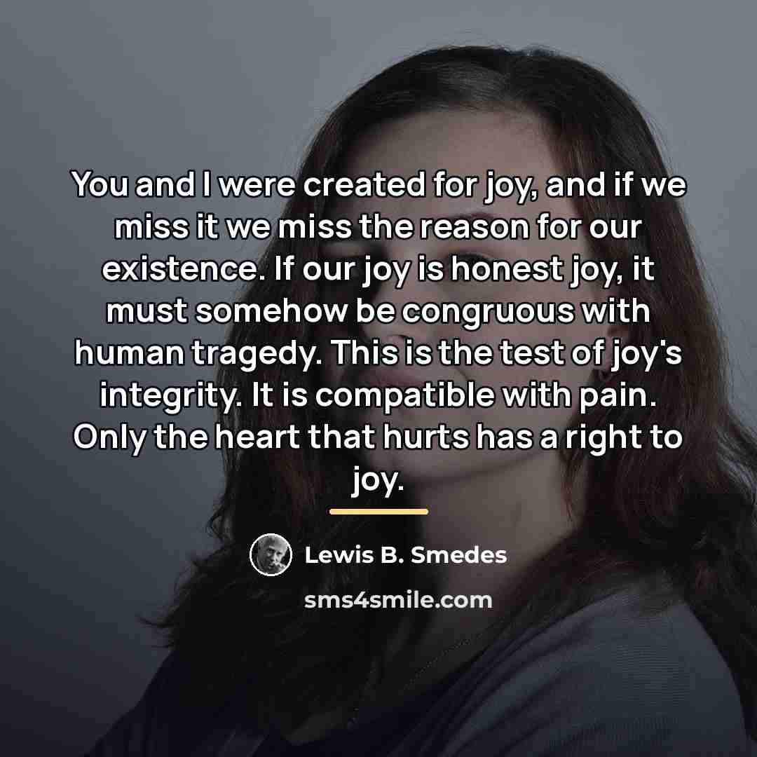 “You and I were created for joy, and if we…” quote by Lewis B. Smedes