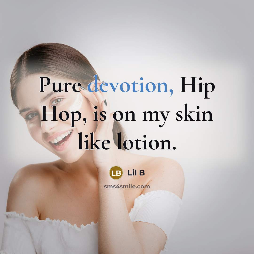 “Pure devotion, Hip Hop, is on my skin like lotion.…” quote by Lil B