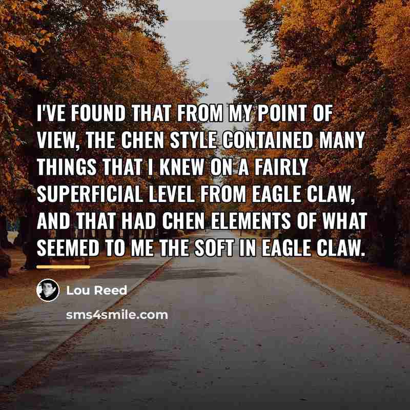 “I've found that from my point of view, the Chen…” quote by Lou Reed