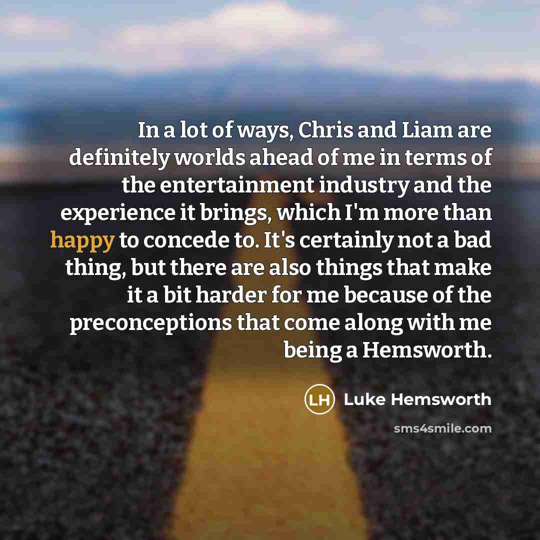 “In a lot of ways, Chris and Liam are definitely…” quote by Luke Hemsworth