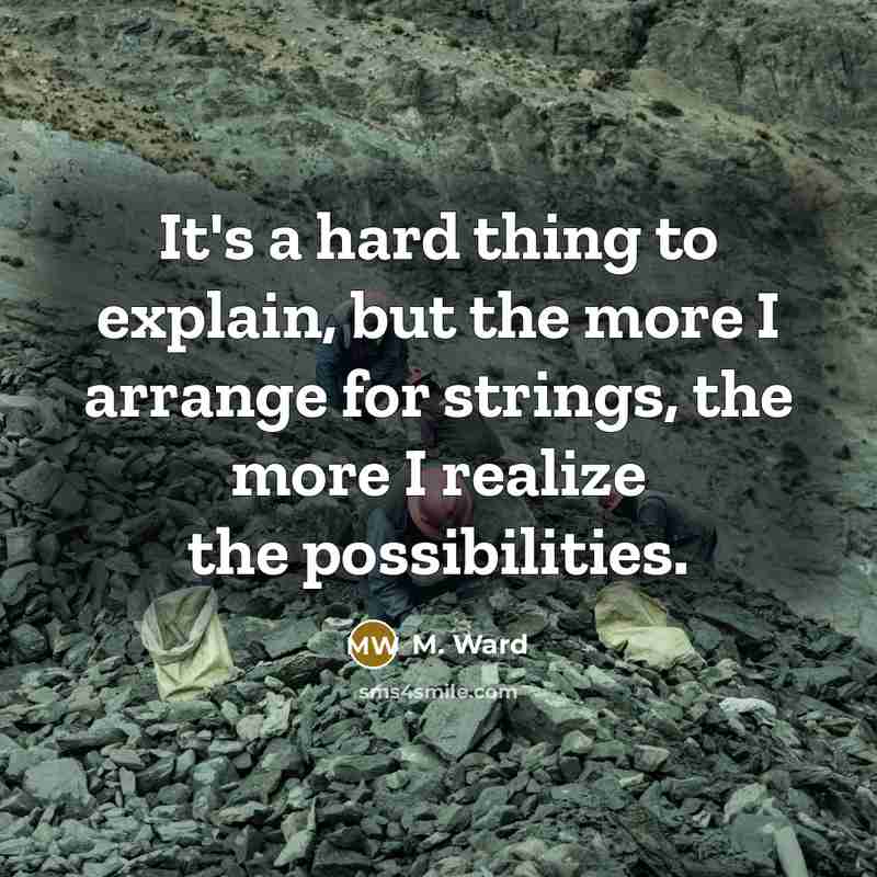 “It's a hard thing to explain, but the more I…” quote by M. Ward