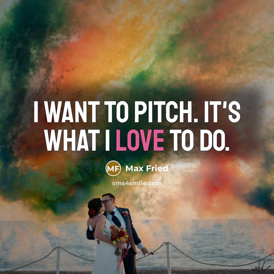“I want to pitch. It's what I love to do.…” quote by Max Fried
