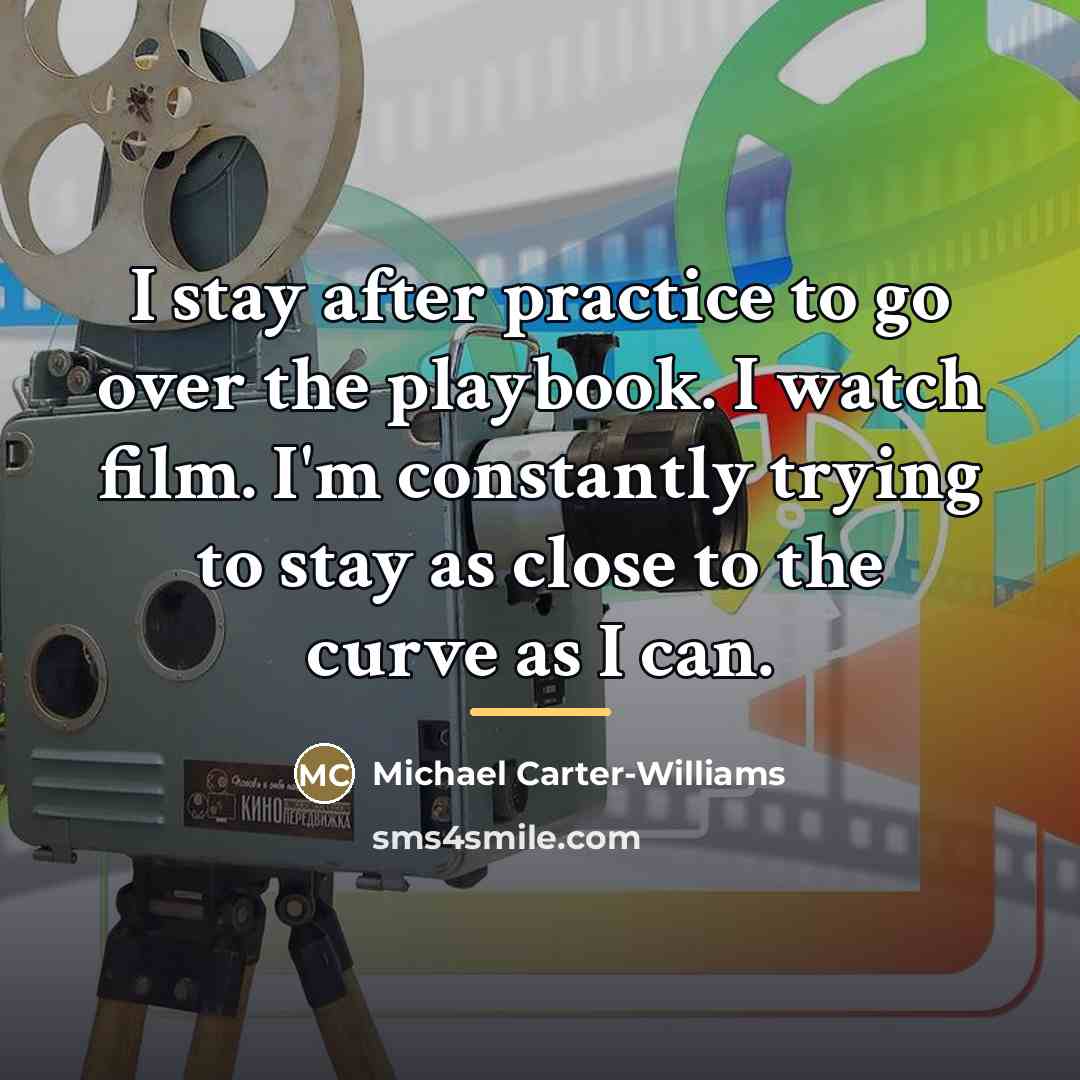 “I stay after practice to go over the playbook. I…” quote by Michael Carter-Williams