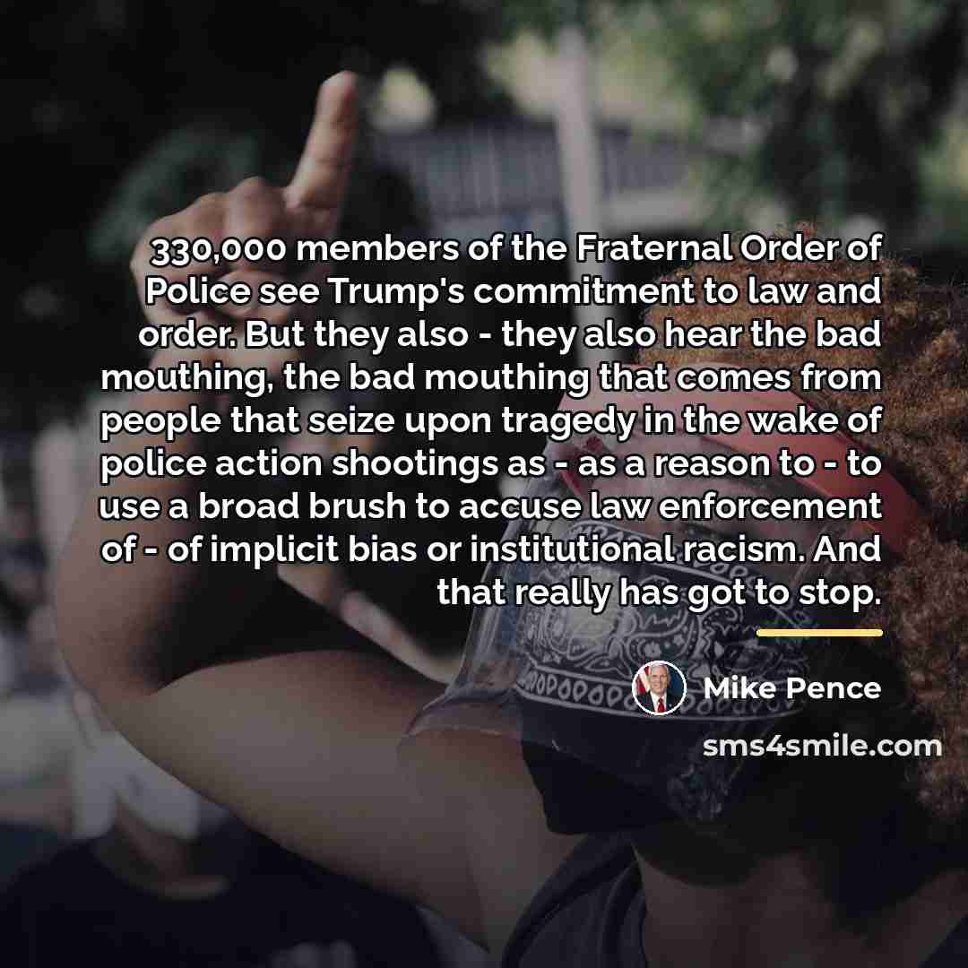 “330,000 members of the Fraternal Order of Police see Trump's…” quote by Mike Pence