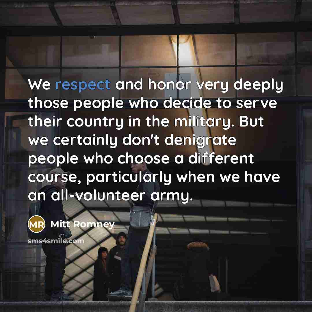 “We respect and honor very deeply those people who decide…” quote by Mitt Romney