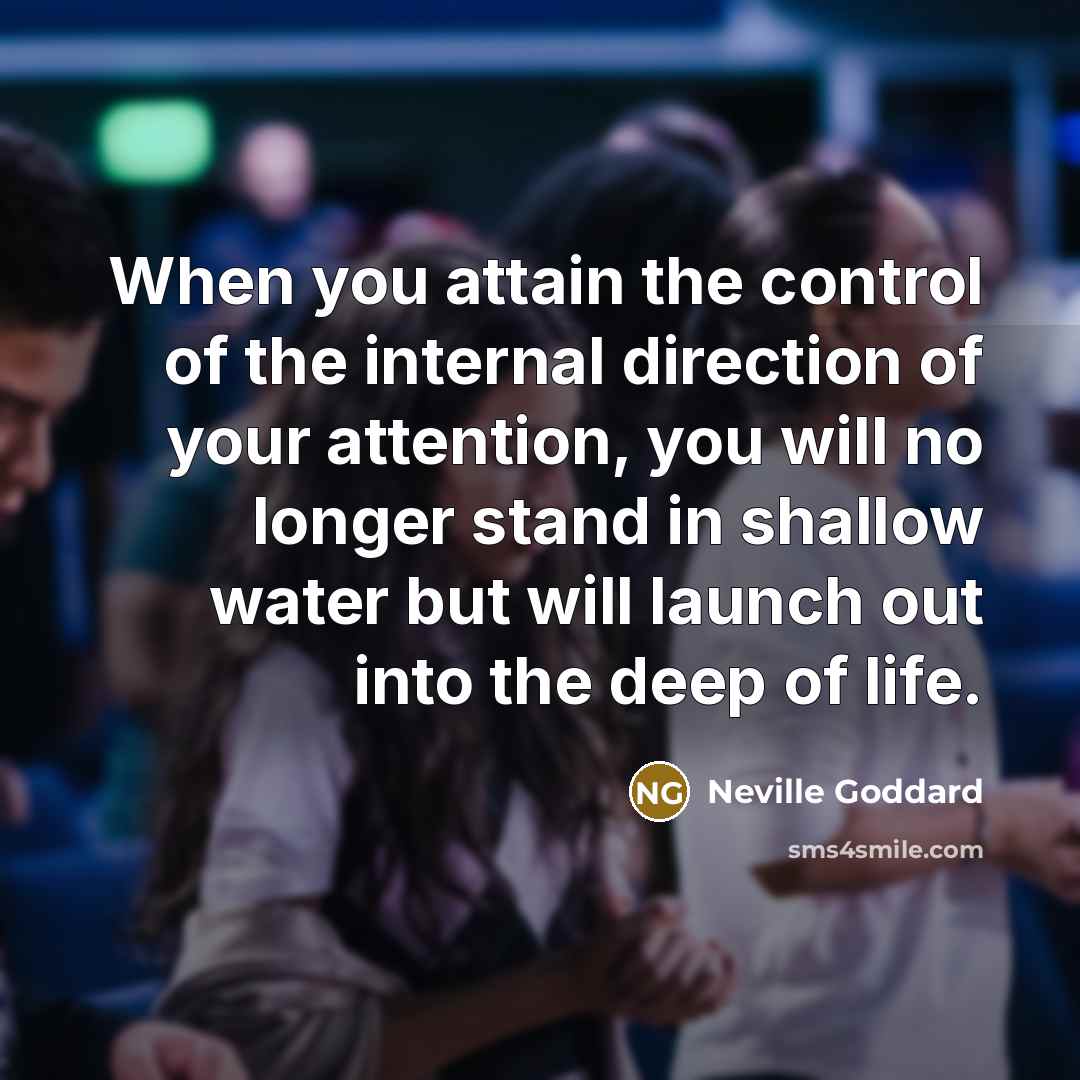 “When you attain the control of the internal direction of…” quote by Neville Goddard