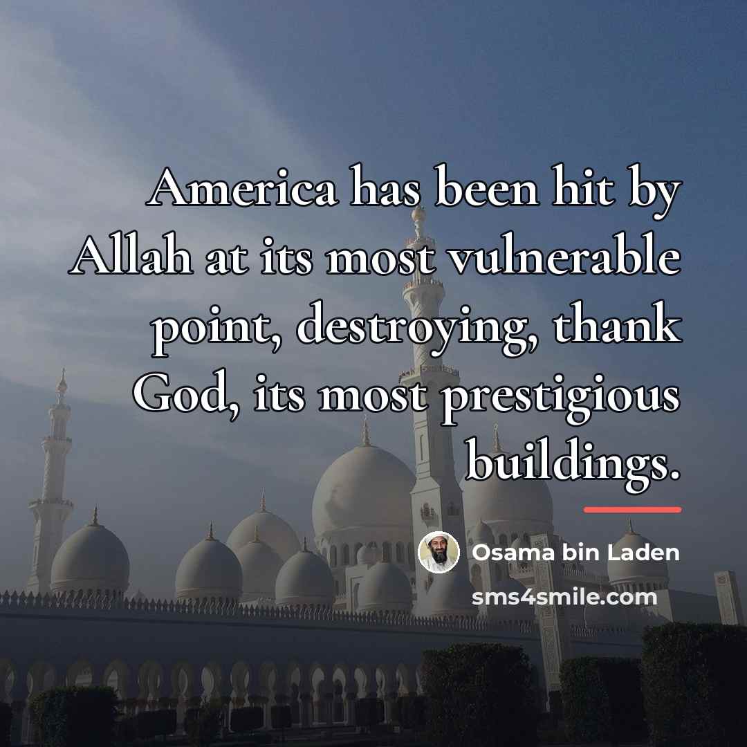 “America has been hit by Allah at its most vulnerable…” quote by Osama bin Laden