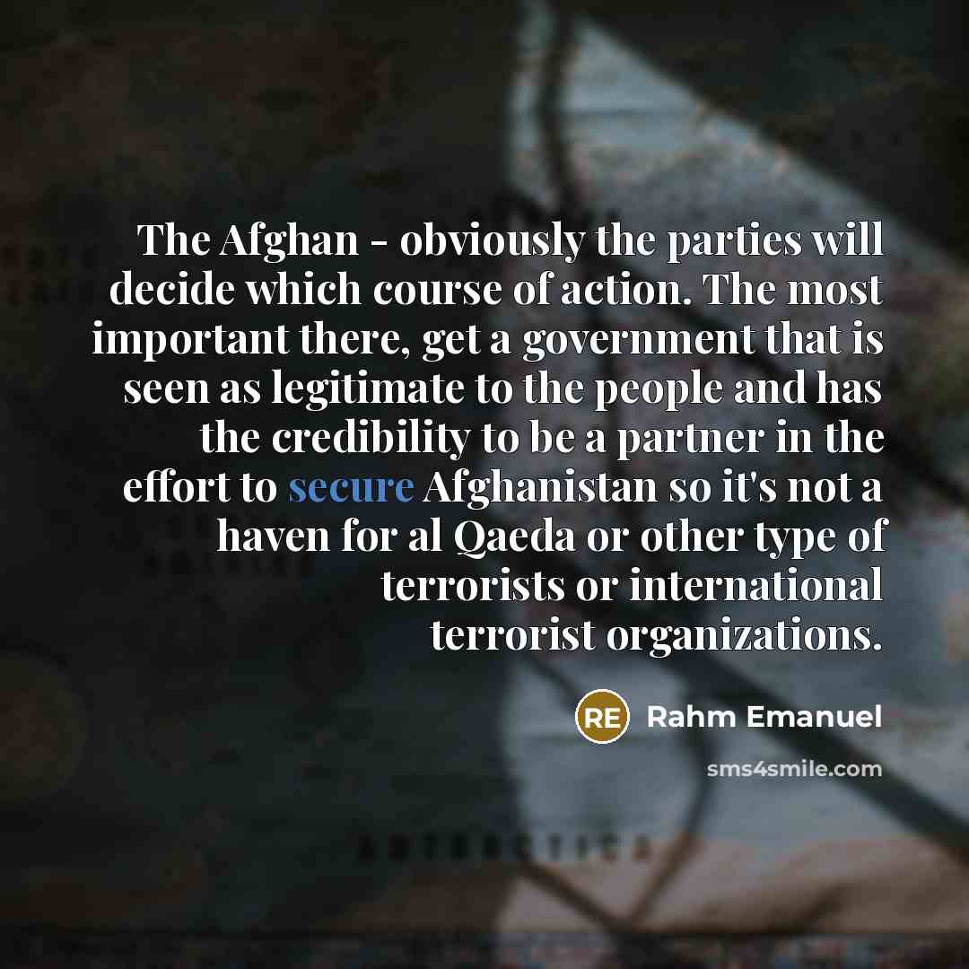 “The Afghan - obviously the parties will decide which course…” quote by Rahm Emanuel