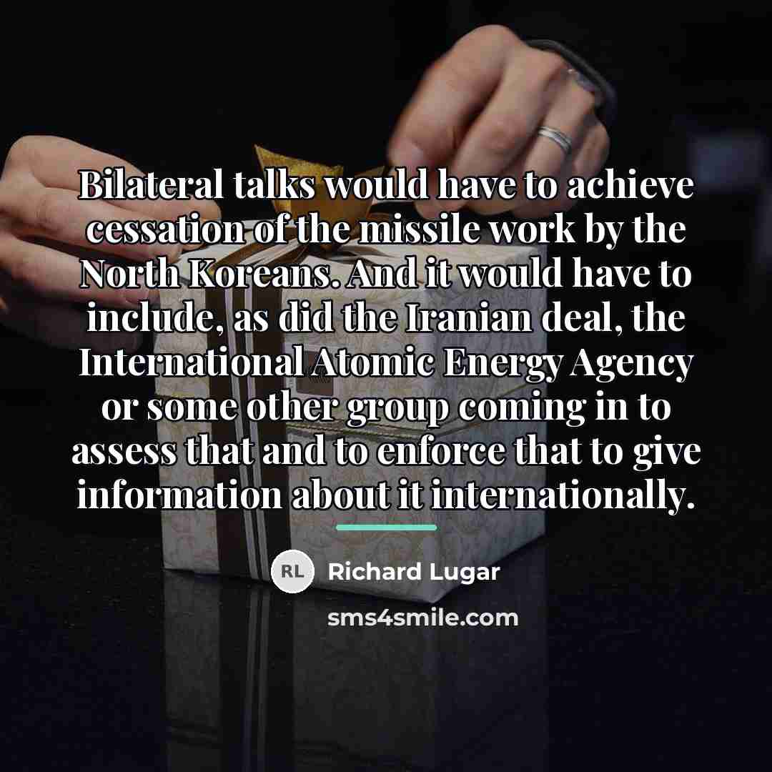 “Bilateral talks would have to achieve cessation of the missile…” quote by Richard Lugar