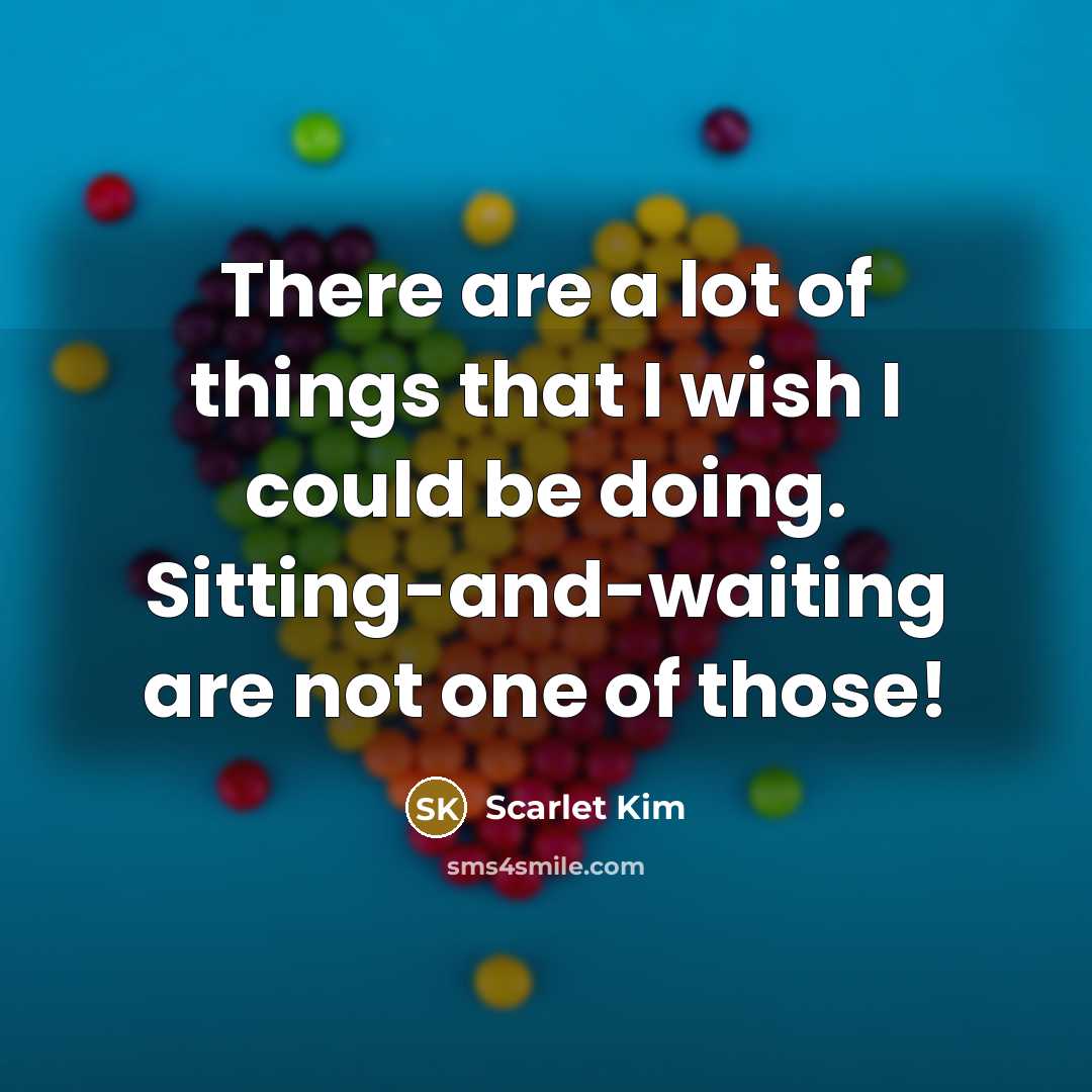 “There are a lot of things that I wish I…” quote by Scarlet Kim