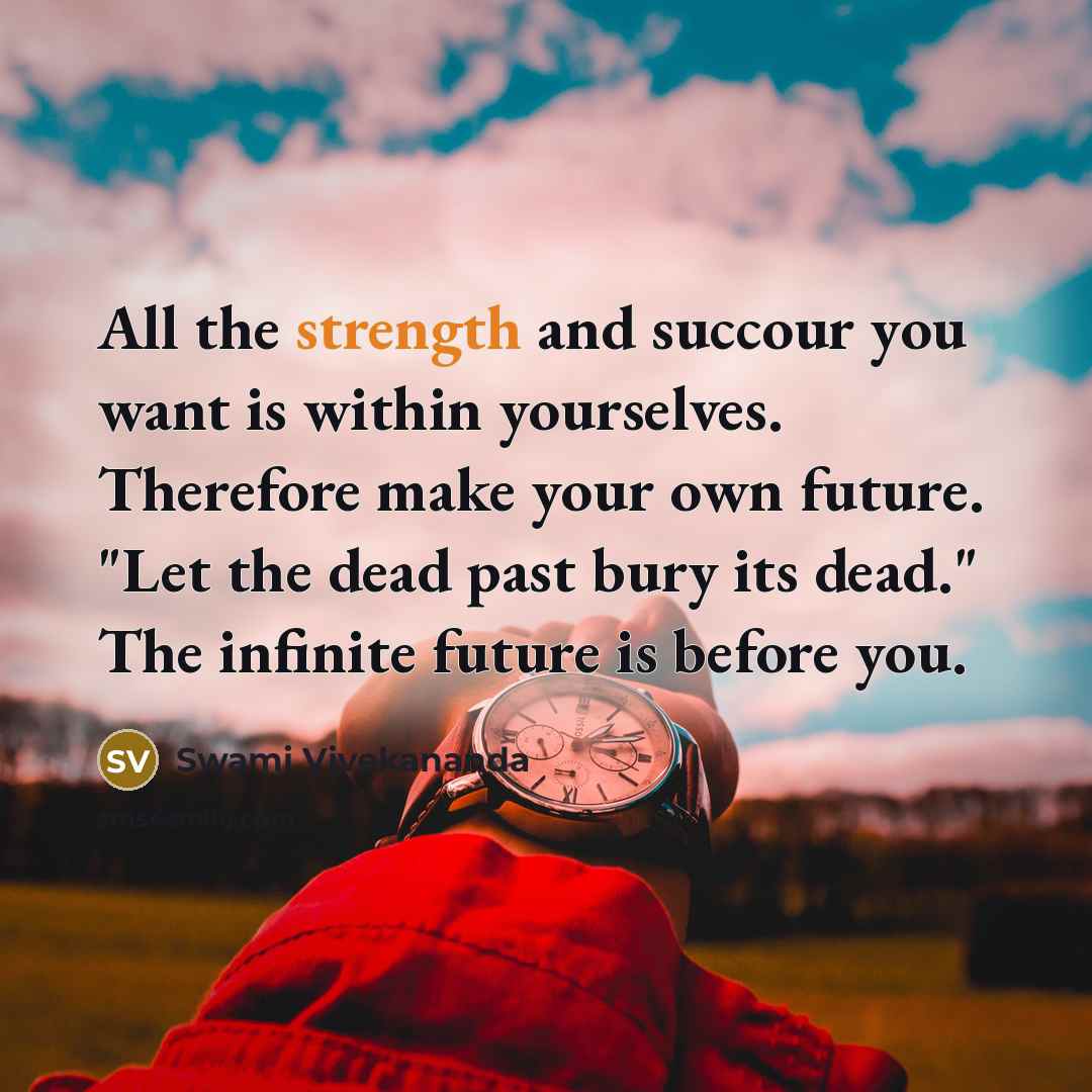 “All the strength and succour you want is within yourselves.…” quote by Swami Vivekananda