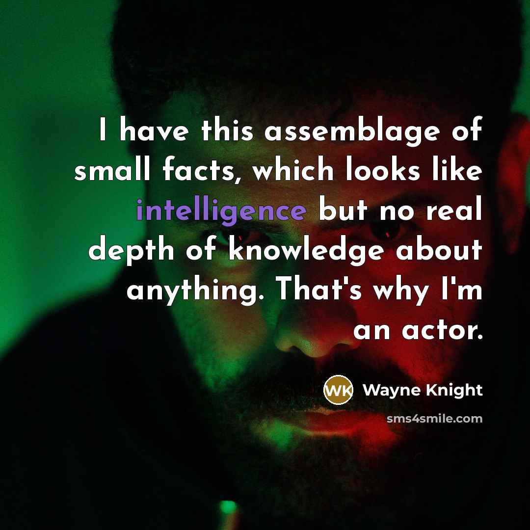 “I have this assemblage of small facts, which looks like…” quote by Wayne Knight