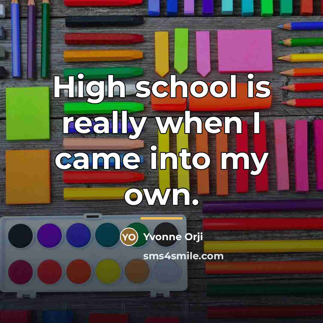 “High school is really when I came into my own.…” quote by Yvonne Orji