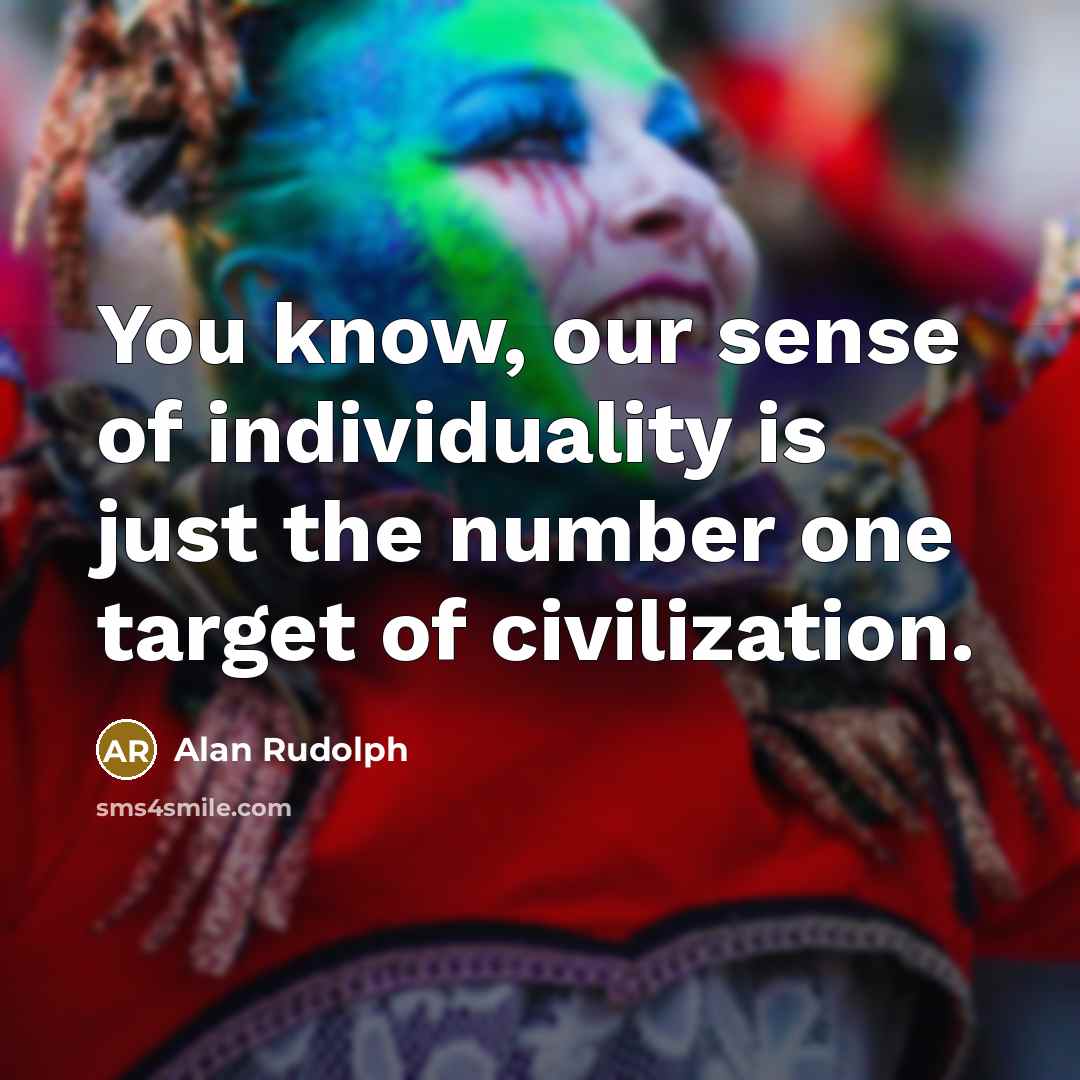 “You know, our sense of individuality is just the number…” quote by Alan Rudolph