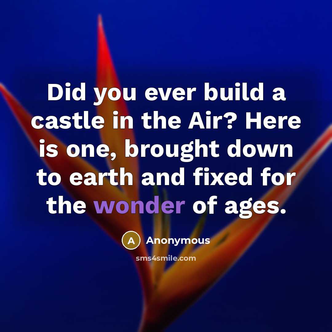 “Did you ever build a castle in the Air? Here…” quote by Anonymous