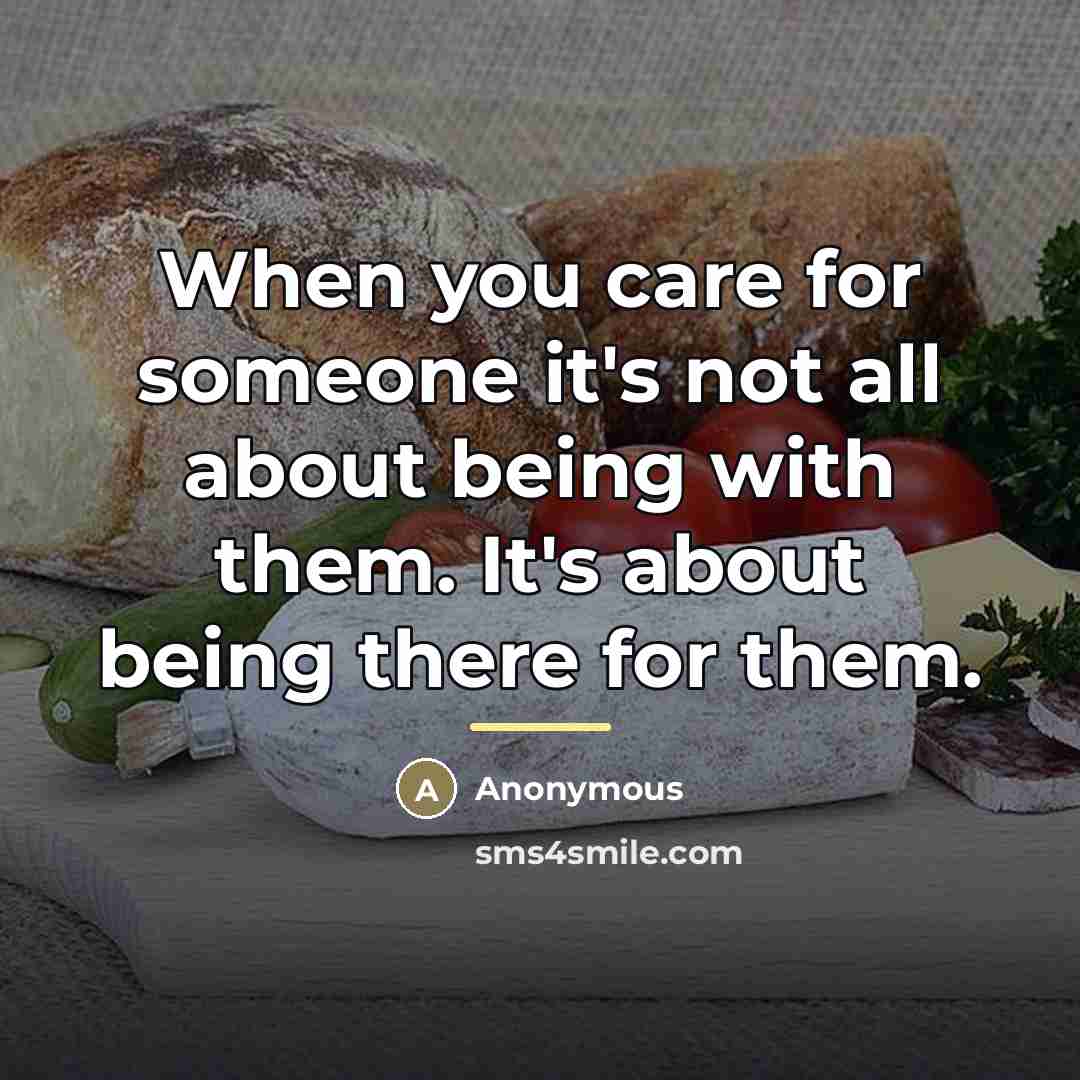 “When you care for someone it's not all about being…” quote by Anonymous