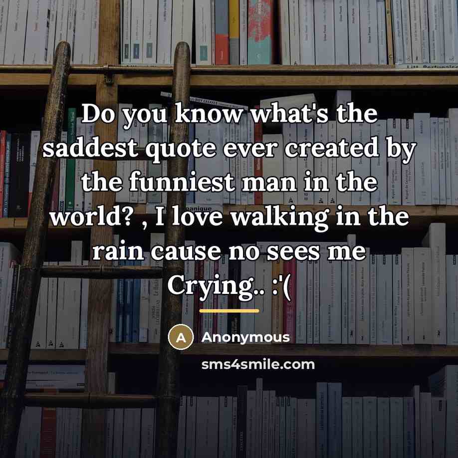 “Do you know what's the saddest quote ever created by…” quote by Anonymous