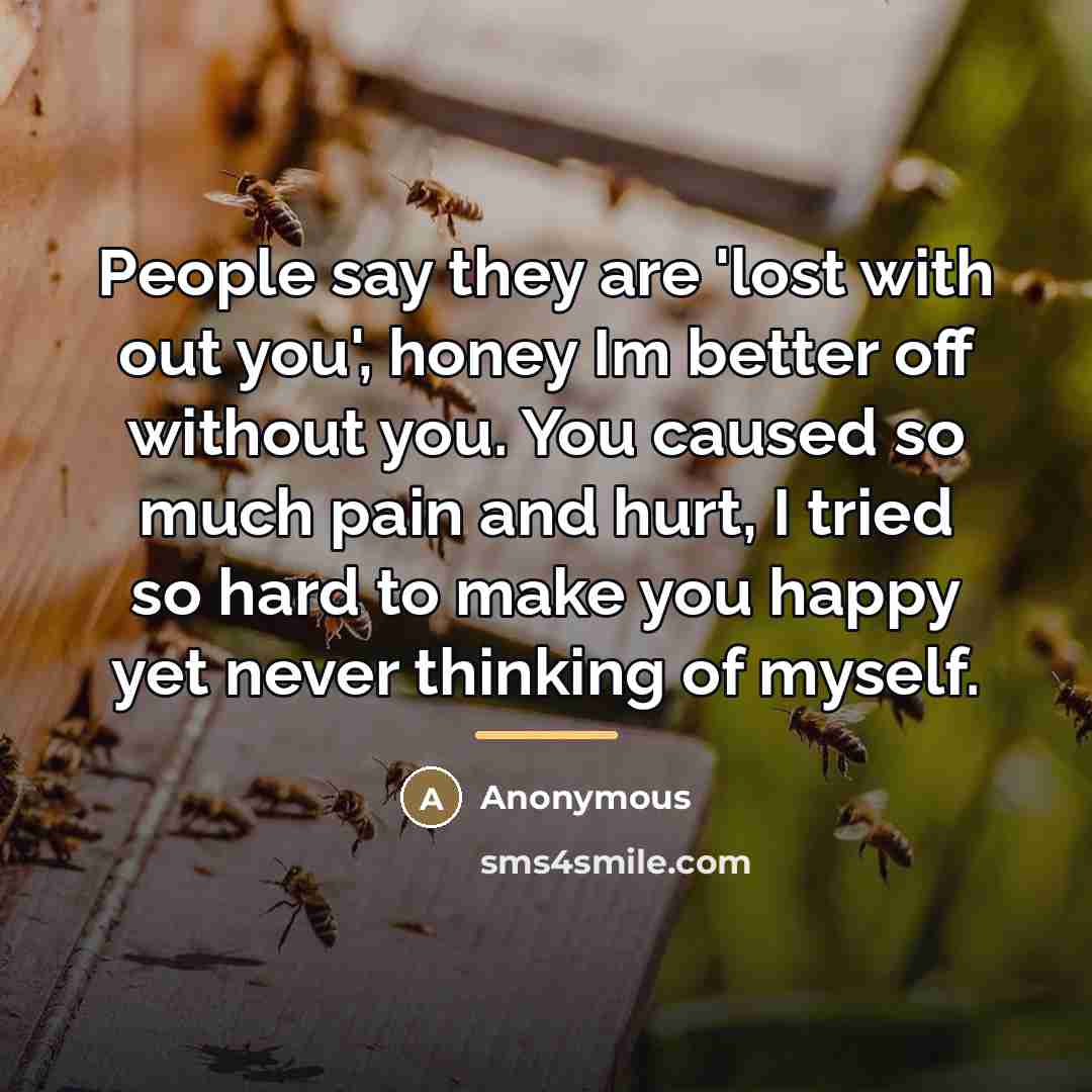 “People say they are 'lost with out you', honey Im…” quote by Anonymous