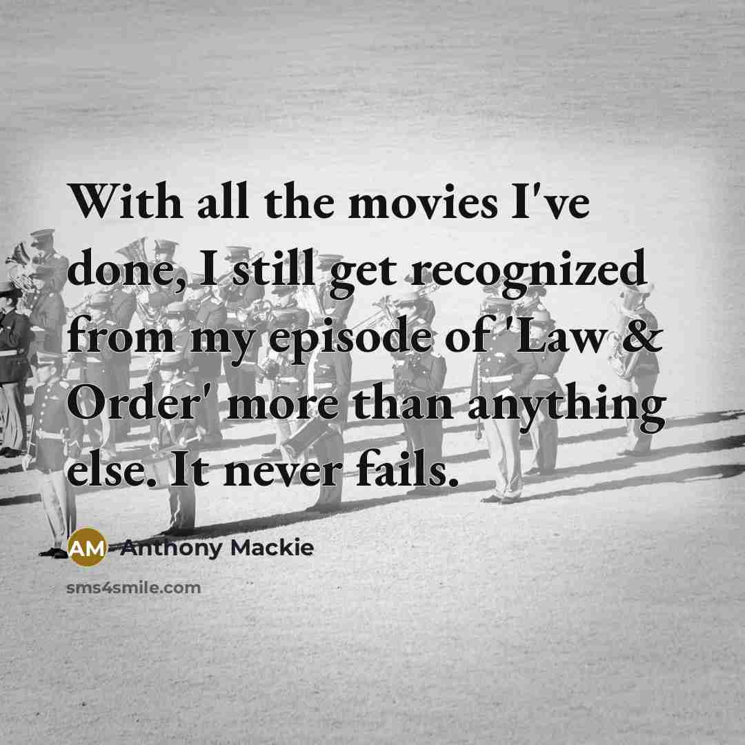 “With all the movies I've done, I still get recognized…” quote by Anthony Mackie