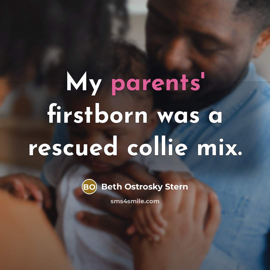 “My parents' firstborn was a rescued collie mix.” quote by Beth Ostrosky Stern