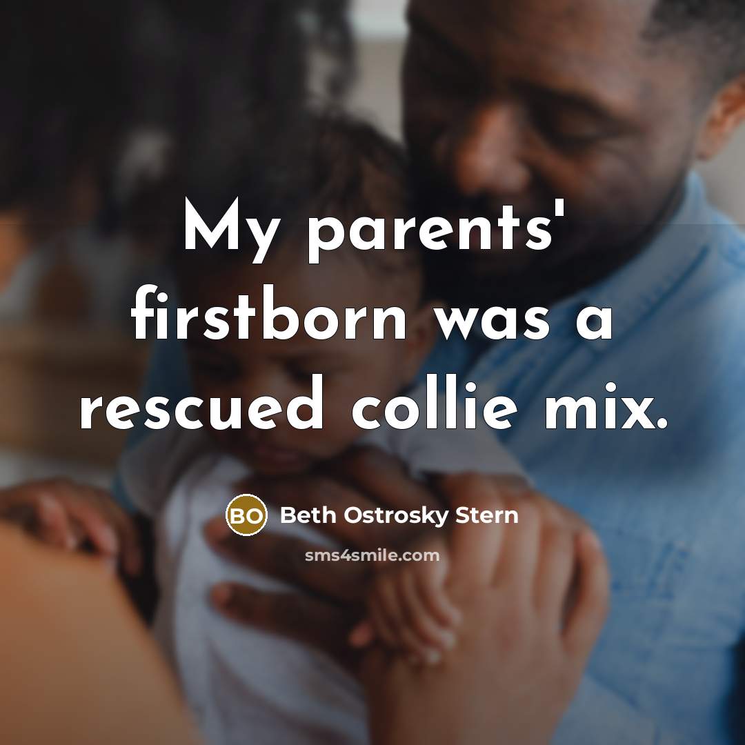 “My parents' firstborn was a rescued collie mix.…” quote by Beth Ostrosky Stern
