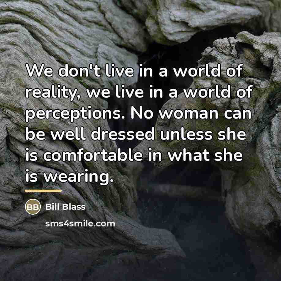 “We don't live in a world of reality, we live…” quote by Bill Blass