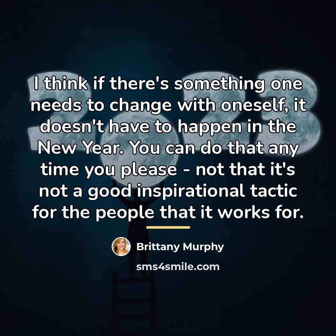 “I think if there's something one needs to change with…” quote by Brittany Murphy