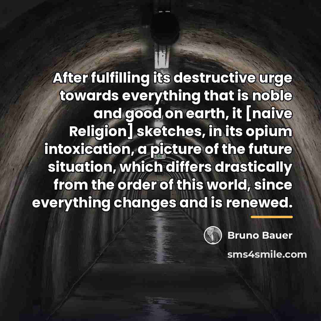 “After fulfilling its destructive urge towards everything that is noble…” quote by Bruno Bauer