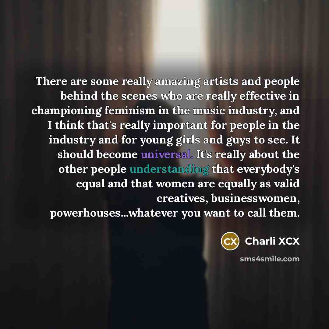 “There are some really amazing artists and people behind the…” quote by Charli XCX