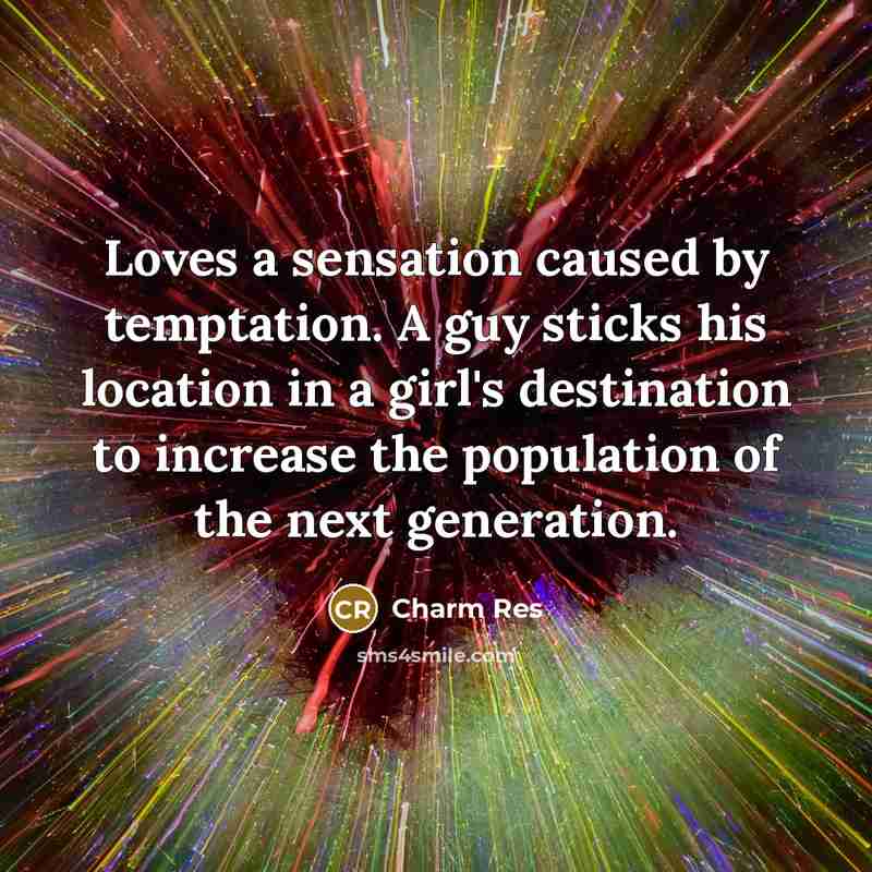 “Loves a sensation caused by temptation. A guy sticks his…” quote by Charm Res