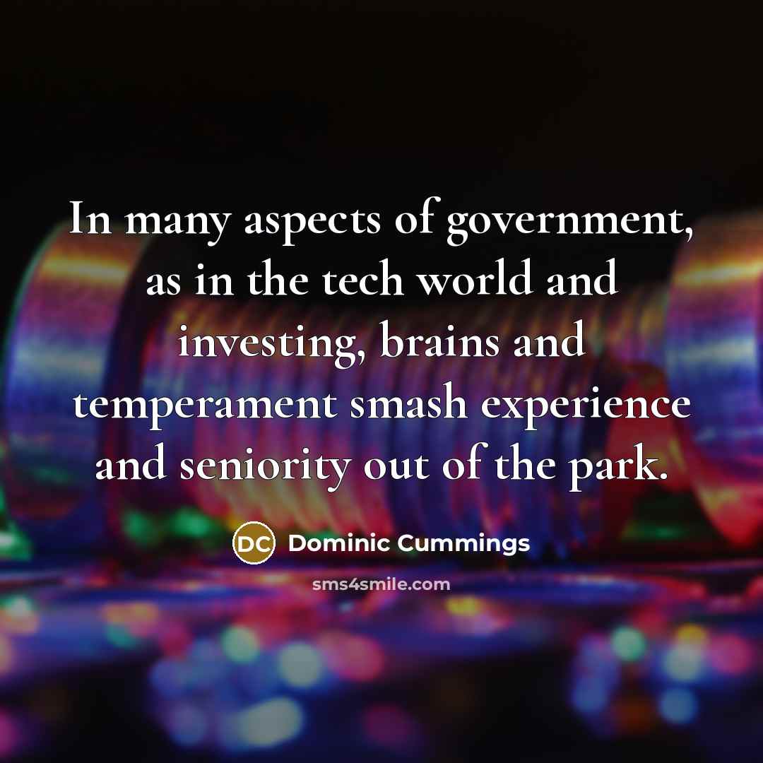 “In many aspects of government, as in the tech world…” quote by Dominic Cummings