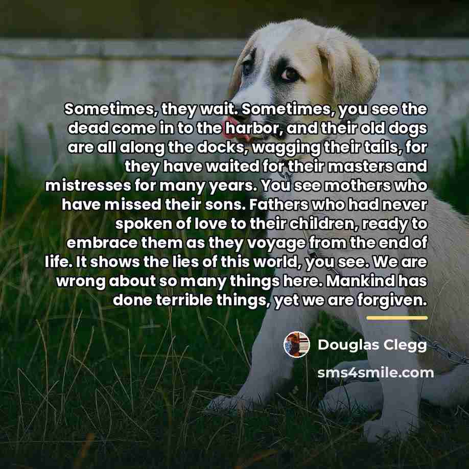 “Sometimes, they wait. Sometimes, you see the dead come in…” quote by Douglas Clegg