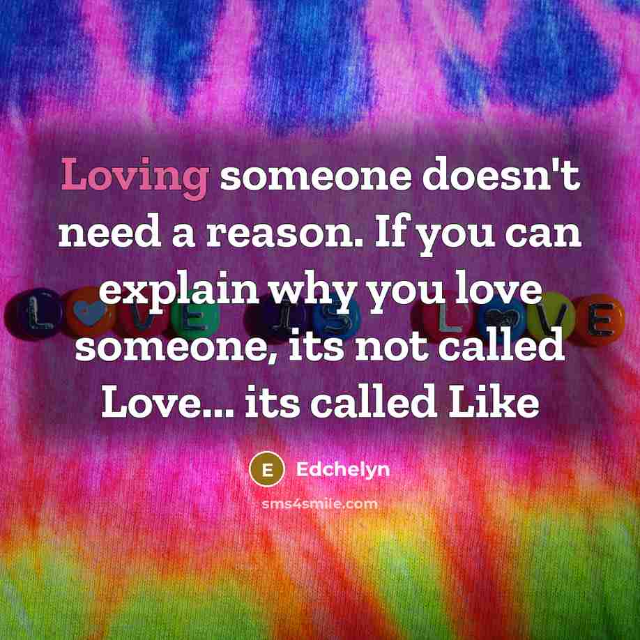 “Loving someone doesn't need a reason. If you can explain…” quote by Edchelyn