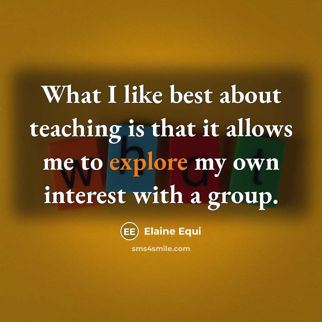 “What I like best about teaching is that it allows…” quote by Elaine Equi