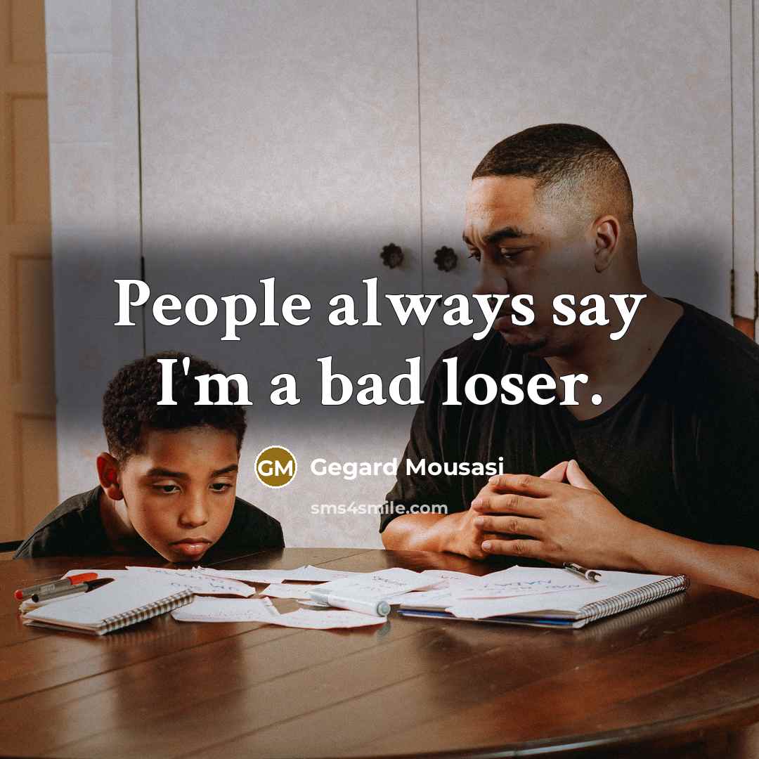 “People always say I'm a bad loser.…” quote by Gegard Mousasi