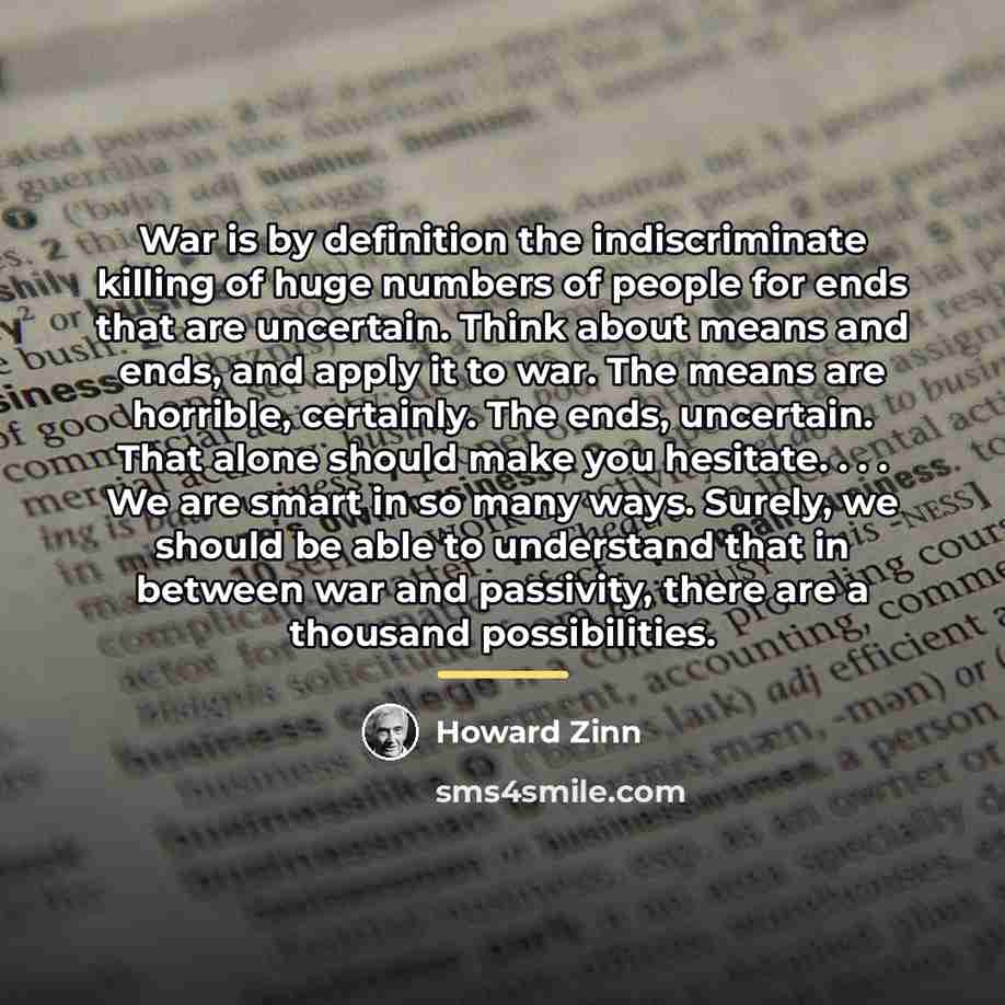 “War is by definition the indiscriminate killing of huge numbers…” quote by Howard Zinn