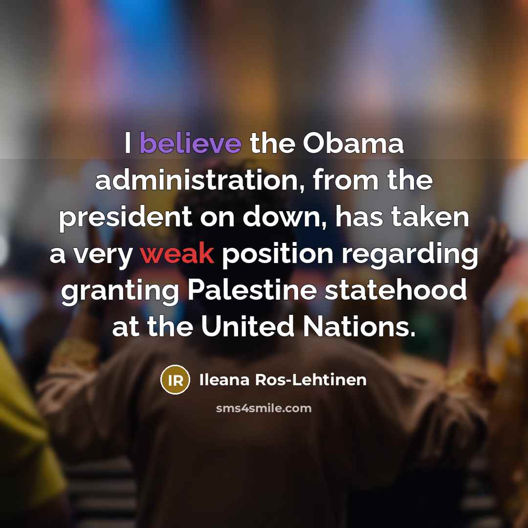 “I believe the Obama administration, from the president on down,…” quote by Ileana Ros-Lehtinen