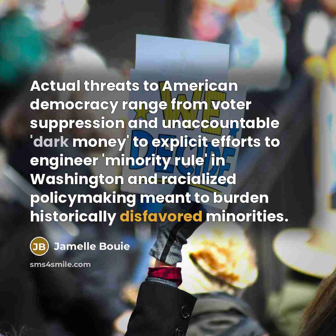 “Actual threats to American democracy range from voter suppression and…” quote by Jamelle Bouie