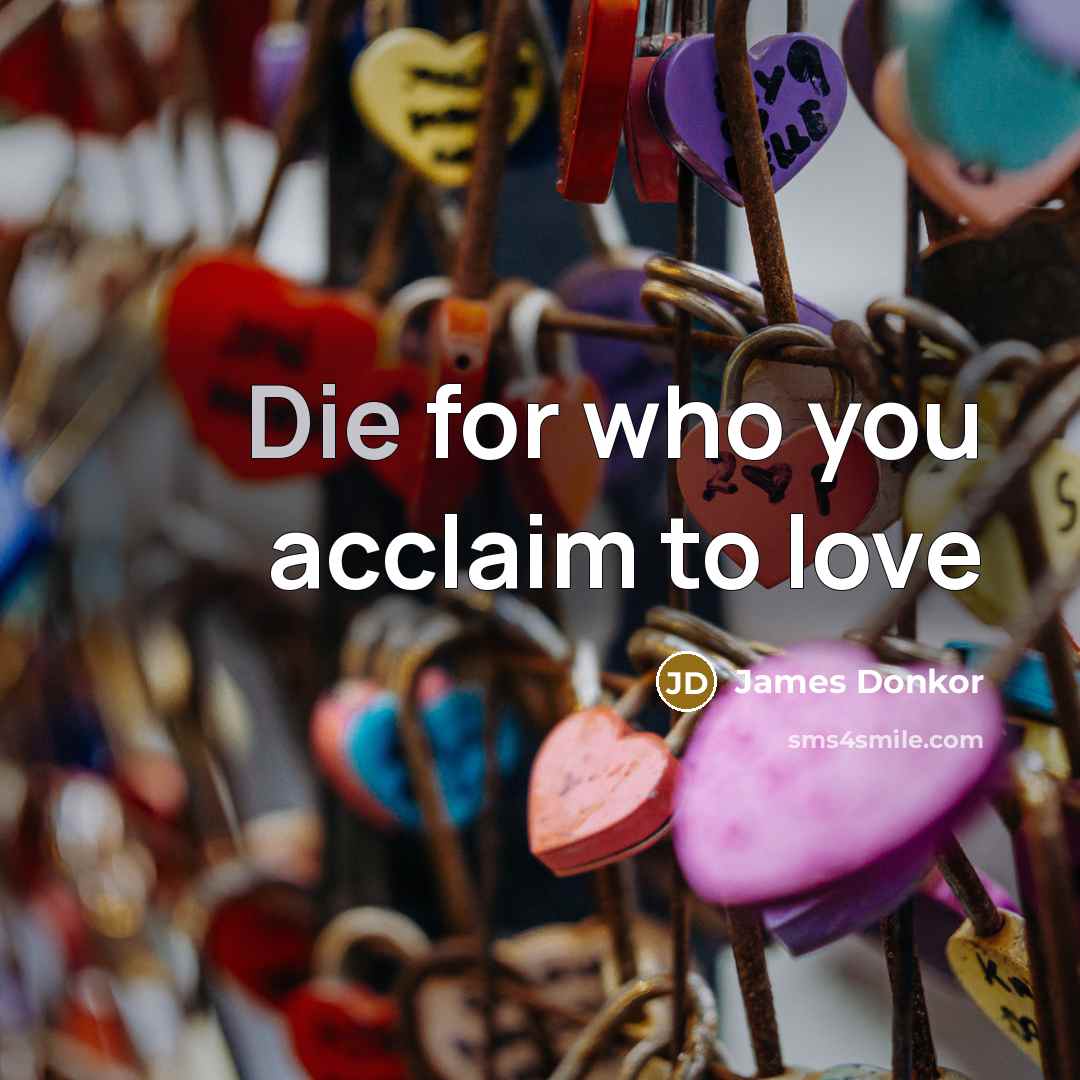 “Die for who you acclaim to love…” quote by James Donkor