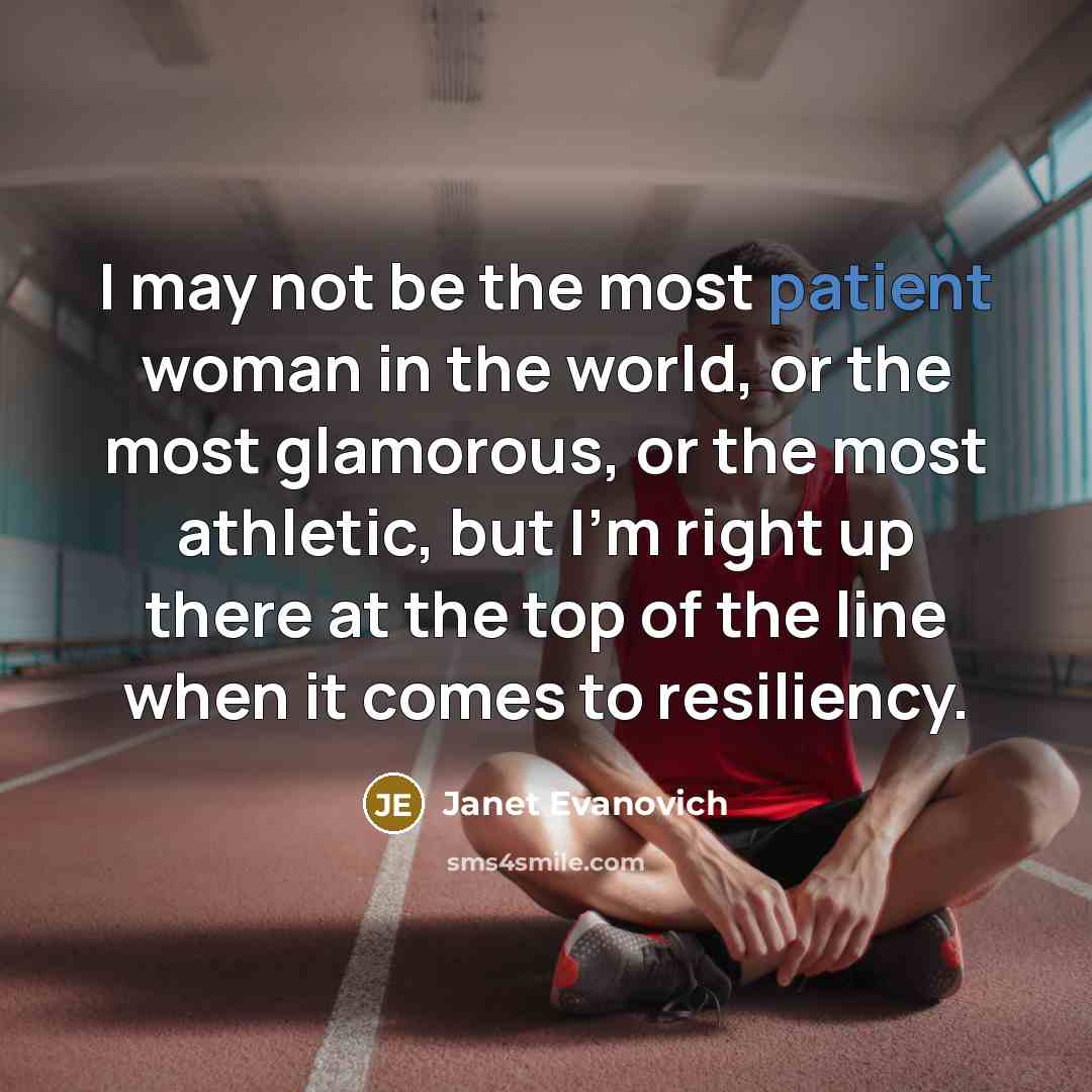 “I may not be the most patient woman in the…” quote by Janet Evanovich