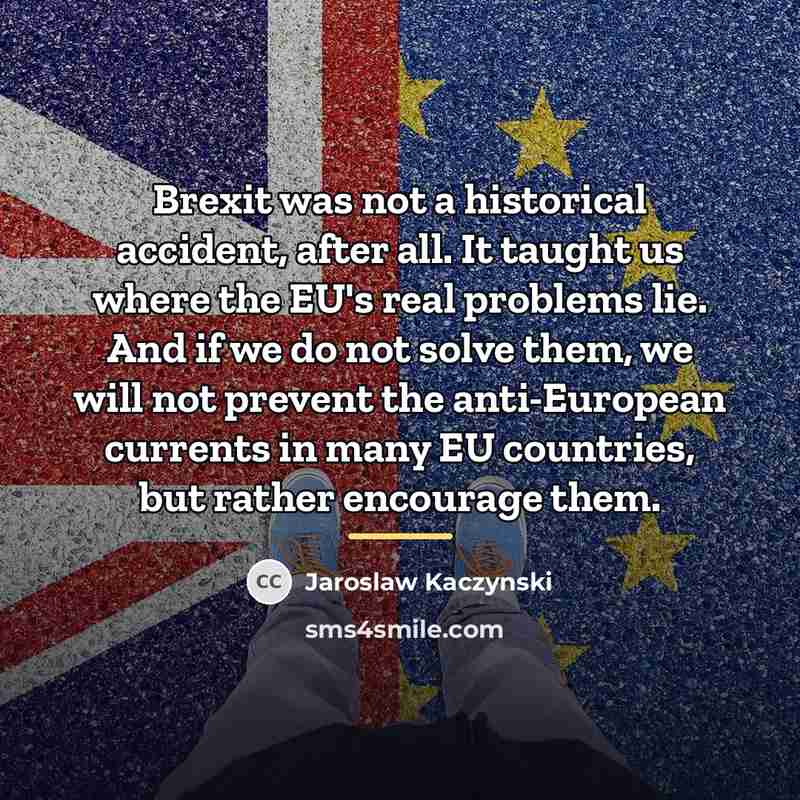 “Brexit was not a historical accident, after all. It taught…” quote by Jaroslaw Kaczynski