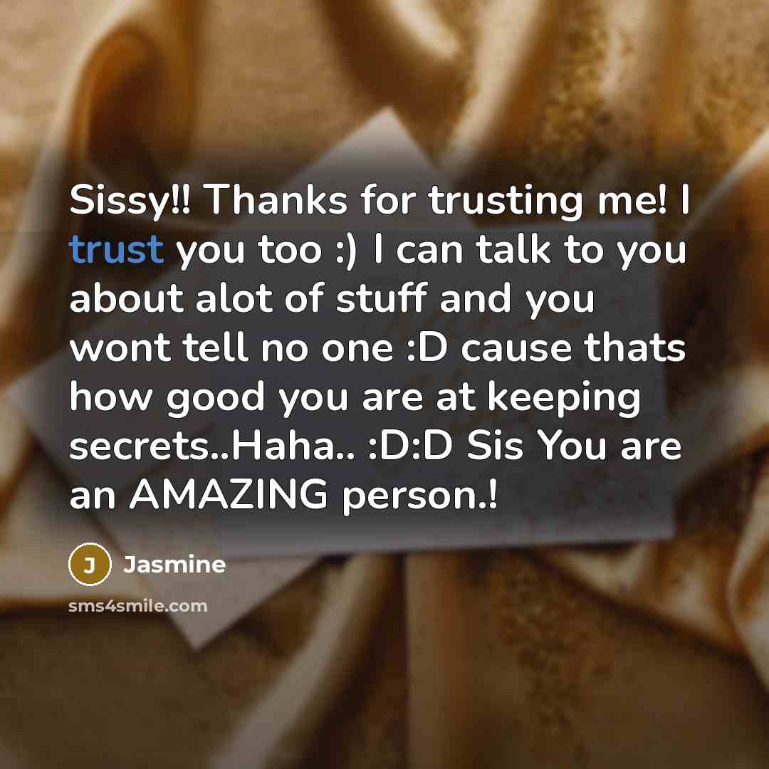 “Sissy!! Thanks for trusting me! I trust you too :)…” quote by Jasmine