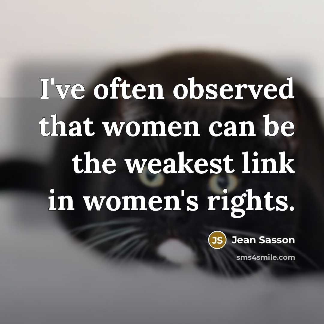 “I've often observed that women can be the weakest link…” quote by Jean Sasson