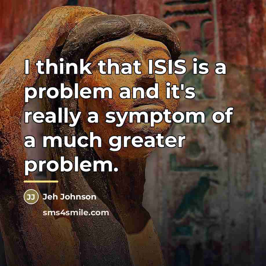 “I think that ISIS is a problem and it's really…” quote by Jeh Johnson